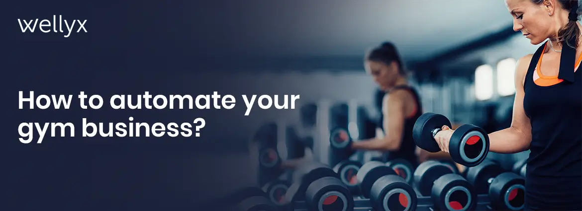 How to automate your gym business with gym automation tool