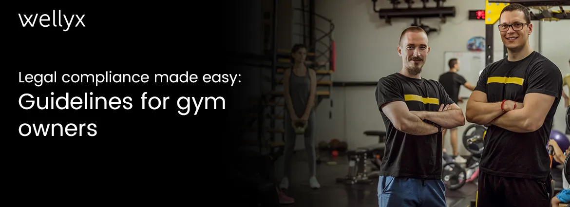 Legal Compliance Made Easy Guidelines for Gym Owners