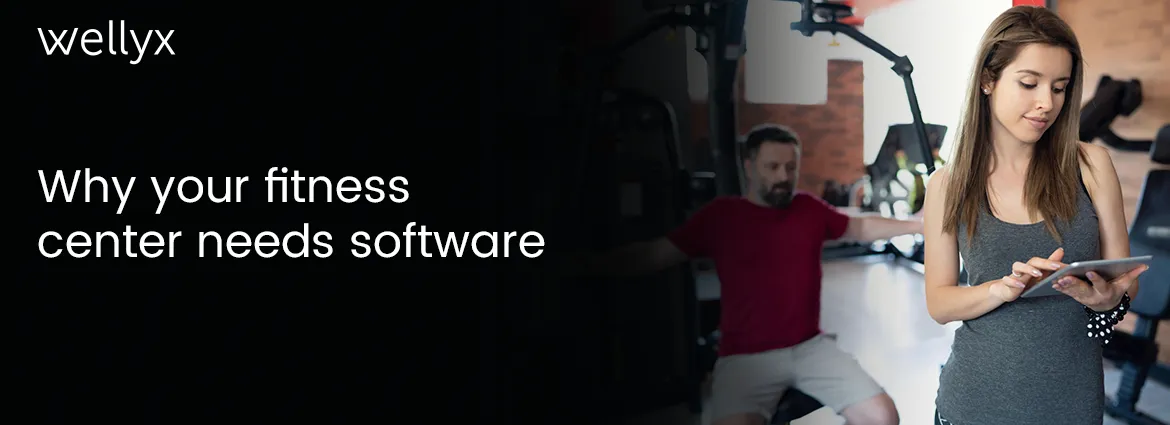 Why your fitness center needs software?
