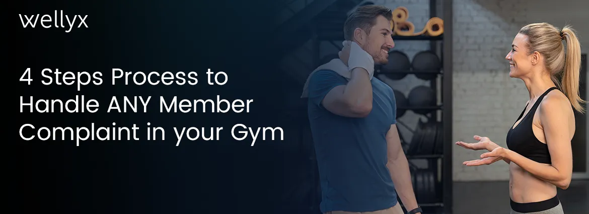 4 Steps Process to Handle ANY Member Complaint in your Gym