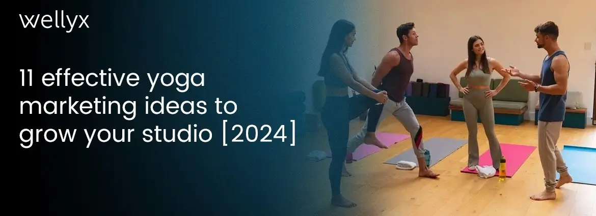 11 effective yoga marketing ideas to grow your studio [2024]